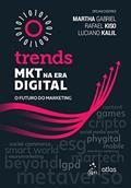 Ler Trends - Mkt na Era Digital - O Futuro do Marketing, do autor Martha Gabriel; Rafael Kiso; Luciano Kalil Ler Trends - Mkt na Era Digital - O Futuro do Marketing, do autor Martha Gabriel; Rafael Kiso; Luciano Kalil