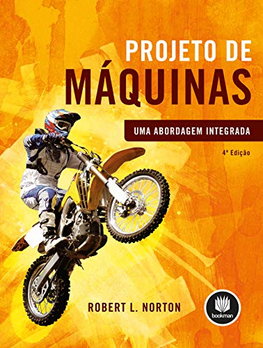 Ler Projeto de Máquinas: Uma Abordagem Integrada, do autor Robert L. Norton; Equipe Bookman