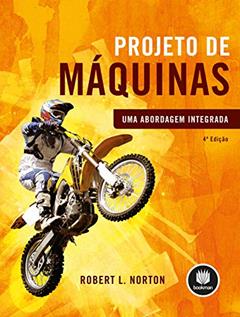 Projeto de Máquinas: Uma Abordagem Integrada, do autor Robert L. Norton; Equipe Bookman