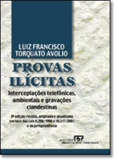 Provas Ilícitas, do autor Luiz Francisco T. Avolio