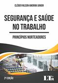 Ler Segurança e Saúde no Trabalho. Princípios Norteadores, do autor Cléber Nilson Amorim Junior Ler Segurança e Saúde no Trabalho. Princípios Norteadores, do autor Cléber Nilson Amorim Junior
