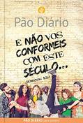 Ler E não vos conformeis com este século: e Não vos Conformeis com Este Século... - Romanos 12:2, do autor Publicações Pão Diário Ler E não vos conformeis com este século: e Não vos Conformeis com Este Século... - Romanos 12:2, do autor Publicações Pão Diário