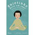 Ler Quietinho feito um sapo: Exercícios de meditação para crianças (e seus pais), do autor Eline Snel