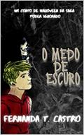 Ler O medo de escuro: Um conto de Halloween da Saga Poder Ignorado, do autor Fernanda T. Castro