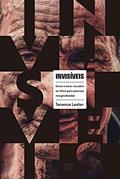Ler Invisíveis: Como o amor nos abre os olhos para pessoas marginalizadas, do autor Terence Lester Ler Invisíveis: Como o amor nos abre os olhos para pessoas marginalizadas, do autor Terence Lester