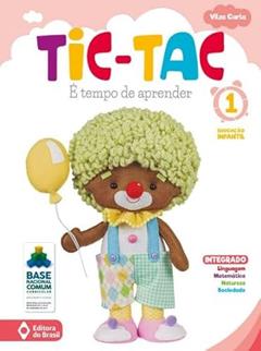 Tic-tac - é tempo de aprender - Educação infantil - 1, do autor Vilza Carla