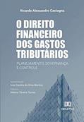 Ler O direito financeiro dos gastos tributários: planejamento, governança e controle, do autor Ricardo Alessandro Castagna