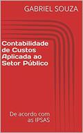 Ler Contabilidade de Custos Aplicada ao Setor Público: De acordo com as IPSAS, do autor GABRIEL SOUZA Ler Contabilidade de Custos Aplicada ao Setor Público: De acordo com as IPSAS, do autor GABRIEL SOUZA