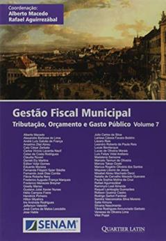 Gestão Fiscal Municipal - Tributação, Orçamento e Gasto Público Volume 7, do autor Rafael Aguirrezábal Alberto Macedo