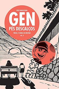 Gen Pés Descalços - Volume - 3: Trigo, é hora de brotar, do autor Keiji Nakazawa