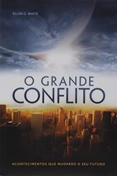 O Grande Conflito, do autor Ellen G. White