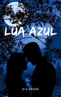 Ler Lua Azul (A Saga Luar Livro 2), do autor G.S. Orsini