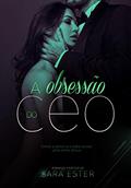 Ler A obsessão do CEO: Livro 2 - Irmãos González, do autor Sara Ester Ler A obsessão do CEO: Livro 2 - Irmãos González, do autor Sara Ester