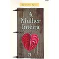Ler A Mulher Inteira, do autor Germaine Greer Ler A Mulher Inteira, do autor Germaine Greer