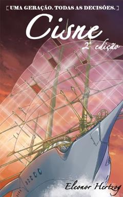 Cisne (Uma geração. Todas as decisões. Livro 1), do autor Eleonor Hertzog