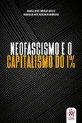 Ler Neofascismo e o Capitalismo do 1%, do autor María José Fariñas Dulce; Marcelo José Ferlin D'Ambroso