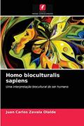 Ler Homo bioculturalis sapiens: Uma interpretação biocultural do ser humano, do autor Juan Carlos Zavala Olalde Ler Homo bioculturalis sapiens: Uma interpretação biocultural do ser humano, do autor Juan Carlos Zavala Olalde