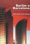 Ler Berlim e Barcelona. Duas Imagens Estratégicas, do autor Otilia Beatriz Fiori Arantes