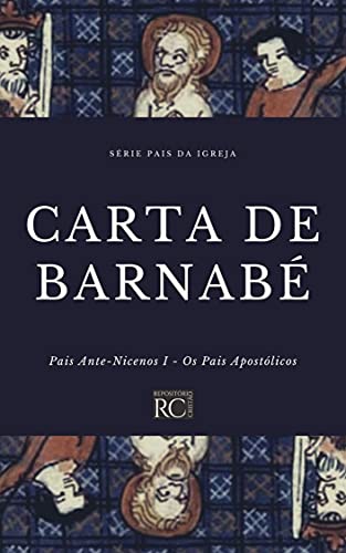 Ler Carta de Barnabé (Pais da Igreja Livro 5), do autor Barnabé Pseudo Discípulo