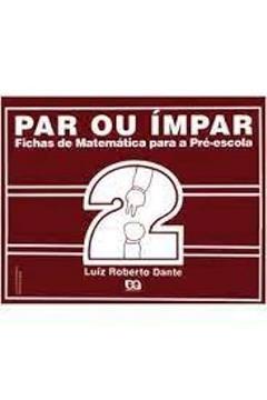 Par ou Impar. Fichas de Matemática Para Pré- Escola - Volume 2, do autor Luiz Roberto Dante