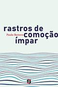 Ler Rastros de Comoção ímpar, do autor Paulo Bettero Ler Rastros de Comoção ímpar, do autor Paulo Bettero