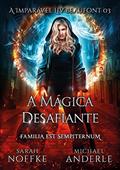 Ler A Mágica Desafiante (A Imparável Liv Beaufont Livro 3), do autor Sarah Noffke; Michael Anderle Ler A Mágica Desafiante (A Imparável Liv Beaufont Livro 3), do autor Sarah Noffke; Michael Anderle
