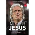 Ler Mister Jesus. 30 Anos de Uma Carreira Ímpar, do autor Rui Pedro Braz
