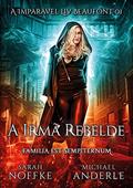 Ler A Irmã Rebelde (A Imparável Liv Beaufont Livro 1), do autor Sarah Noffke; Michael Anderle Ler A Irmã Rebelde (A Imparável Liv Beaufont Livro 1), do autor Sarah Noffke; Michael Anderle
