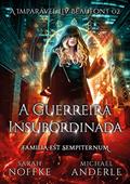 Ler A Guerreira Insubordinada (A Imparável Liv Beaufont Livro 2), do autor Sarah Noffke; Michael Anderle Ler A Guerreira Insubordinada (A Imparável Liv Beaufont Livro 2), do autor Sarah Noffke; Michael Anderle