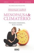 Ler Menopausa e Climatério. Prevenção, Tratamentos, Dicas e Receitas, do autor Isabela Cardoso Pimentel Mota Ler Menopausa e Climatério. Prevenção, Tratamentos, Dicas e Receitas, do autor Isabela Cardoso Pimentel Mota