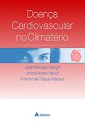 Ler Doença Cardiovascular no Climatério, do autor José Mendes Aldrighi; André Arpad Faludi; Antonio De Padua Mansur