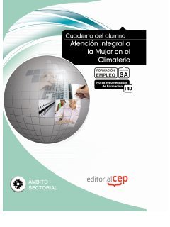 Cuaderno del Alumno Atención Integral a la Mujer en el Climaterio. Formación para el Empleo, do autor Francisco David Harillo Acevedo; Sandra Pérez Martín; María Auxiliadora Ignacio Girón