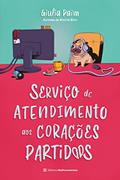 Ler Serviço de atendimento aos corações partidos, do autor Giulia Paim Ler Serviço de atendimento aos corações partidos, do autor Giulia Paim