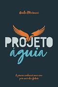 Ler Projeto Águia, do autor Giulia Marucci Ler Projeto Águia, do autor Giulia Marucci