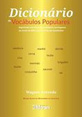 Ler Dicionário de Vocábulos Populares: Registrados nas Literaturas Brasileira e Portuguesa, em Letras da MPB e nas Histórias em Quadrinhos, do autor Wagner Azevedo Ler Dicionário de Vocábulos Populares: Registrados nas Literaturas Brasileira e Portuguesa, em Letras da MPB e nas Histórias em Quadrinhos, do autor Wagner Azevedo
