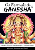 Ler Os Festivais de Ganesha, do autor Marcelo Giusepp Lechinski