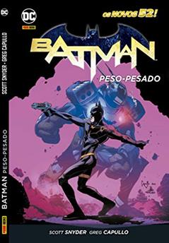 Batman: Peso-pesado - os Novos 52, do autor Scott Snyder