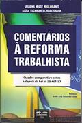 Ler Comentários à Reforma Trabalhista. Quadro Comparativo Antes e Depois da Lei Nº 13.467-17, do autor Juliana Migot Miglioranzi Ler Comentários à Reforma Trabalhista. Quadro Comparativo Antes e Depois da Lei Nº 13.467-17, do autor Juliana Migot Miglioranzi