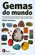 Ler Gemas do Mundo: Fotos de Minerais-Gema, Lugares Onde São Encontrados, Propriedades Físicas e Características, Identificação e Classificação, Extração e Lapidação, Limitações, do autor Walter Schumann Ler Gemas do Mundo: Fotos de Minerais-Gema, Lugares Onde São Encontrados, Propriedades Físicas e Características, Identificação e Classificação, Extração e Lapidação, Limitações, do autor Walter Schumann
