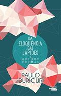 Ler Da Eloquência das Lápides e Outros Poemas, do autor Ouricuiri Paulo Ler Da Eloquência das Lápides e Outros Poemas, do autor Ouricuiri Paulo
