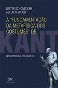 Ler A fundamentação da metafísica dos costumes de Kant: Um comentário introdutório, do autor Dieter Schönecker