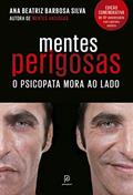 Ler Mentes perigosas: O psicopata mora ao lado, do autor Dra. Ana Beatriz Barbosa Silva