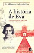 Ler A história de Eva: Como a meia-irmã de Anne Frank sobreviveu ao Holocausto, do autor Eva Schioss Ler A história de Eva: Como a meia-irmã de Anne Frank sobreviveu ao Holocausto, do autor Eva Schioss