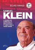 Ler Samuel Klein: O homem que sobreviveu ao Holocausto e revolucionou o varejo com as Casas Bahia, do autor Elias Awad