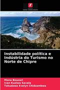 Ler Instabilidade política e Indústria do Turismo no Norte de Chipre, do autor Mona Bouzari; Ivan Kuziwa Savala; Takudzwa Evelyn Chidzambwa