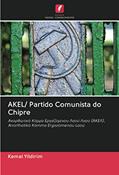 Ler AKEL/ Partido Comunista do Chipre: ¿¿¿¿¿¿¿¿¿¿ ¿¿¿¿¿ ¿¿¿¿¿¿¿¿¿¿¿ ¿¿¿¿ ¿¿¿¿ (¿¿¿¿), Anorthotikó Kómma Ergazómenou Laoú, do autor Kemal Yildirim