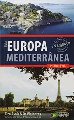 Guia o Viajante Europa Mediterrânea, do autor Zizo Asnis