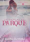 Ler Encontre-me No Parque (#1 da Série The Hurricane Freedom), do autor Luana Oliveira