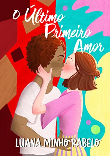 Ler O Último Primeiro Amor, do autor Luana Minho Rabelo