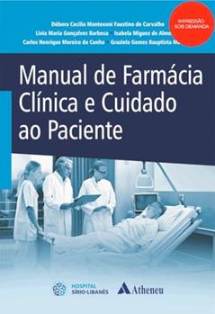 Manual de Farmácia Clínica e Cuidado ao Paciente, do autor Débora Cecília Mantovani Faustino de Carvalho; Livia Maria Gonçalves Barbosa; Isabela Miguez de Almeida; Carlos Henrique Moreira